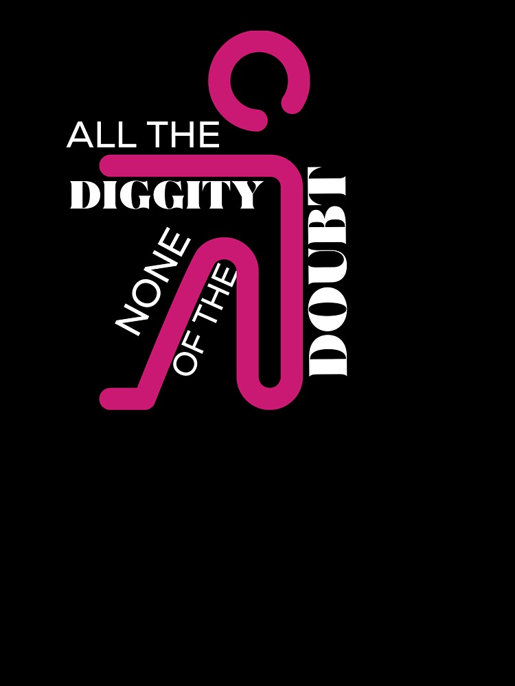 All The Diggity None Of The Doubt by Simple2simple