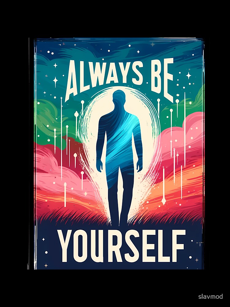 Always Be Yourself – Inspiring Man by slavmod