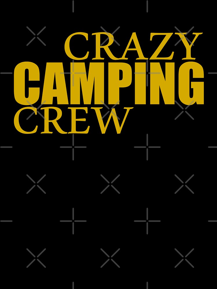 Crazy Camping Crew, best Camping Gift for Team by B3N-arts
