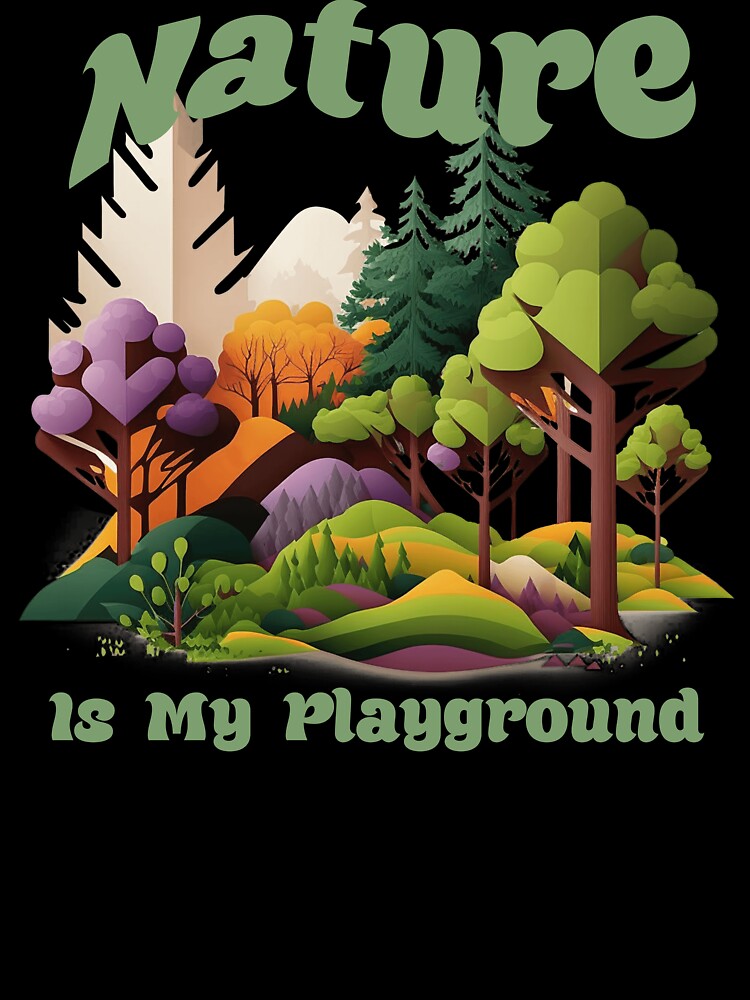 Nature is My Playground Nature Beautiful by Sachie's Studio