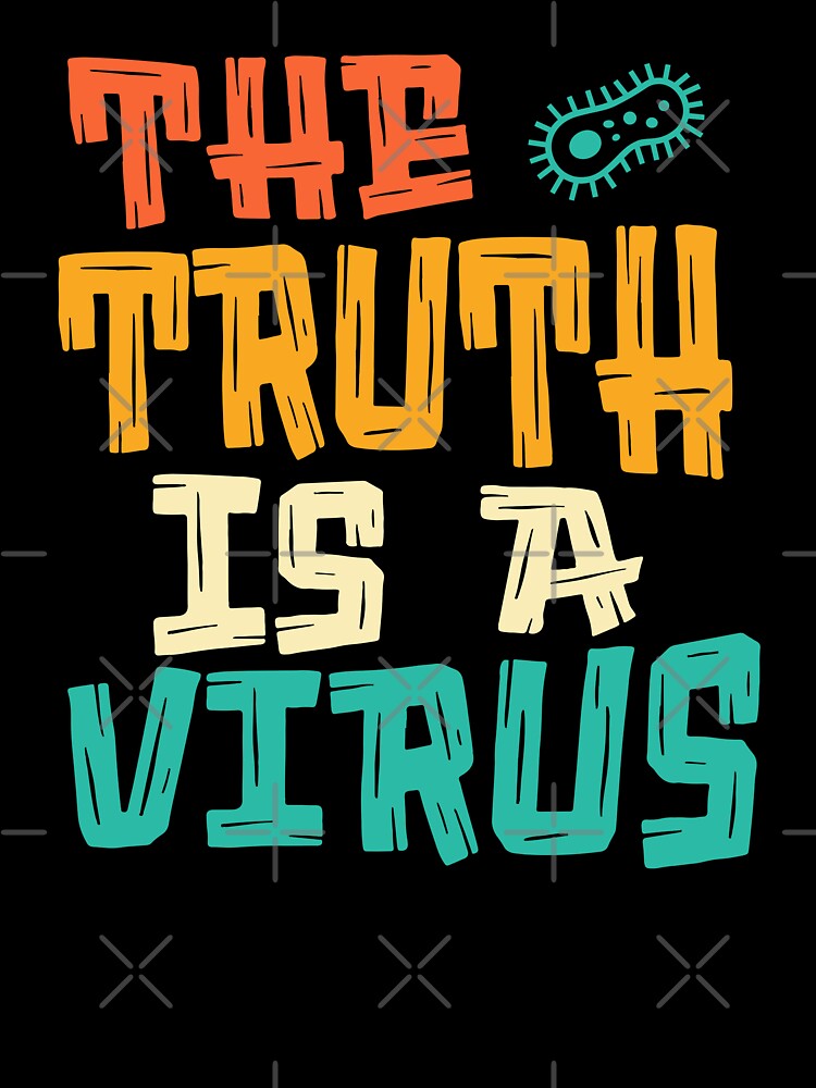 The Truth Is A Virus | Retro Typography Slogan Graphic Tee by PryntedLabs