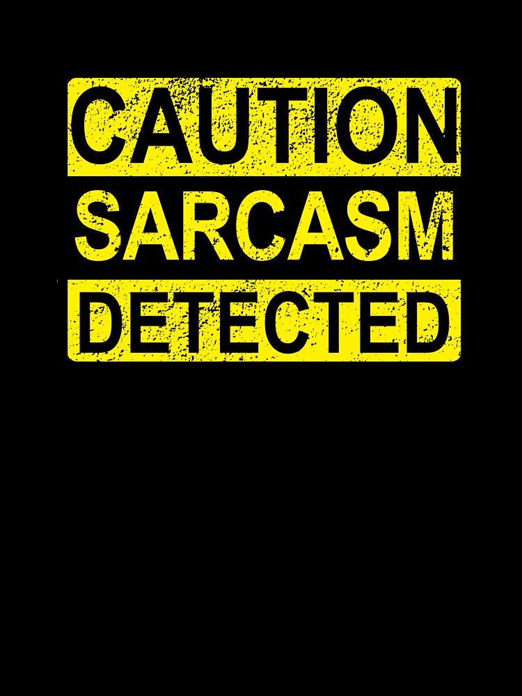 Caution: Sarcasm Detected Funny Sarcastic Humor & Quotes Distressed by BazaarTrades