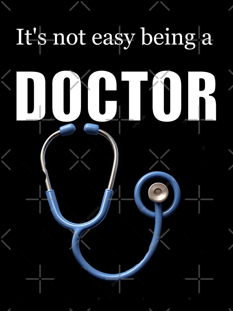 It's Not Easy Being a Doctor | Funny Medical Profession Design by halibutgoatramb