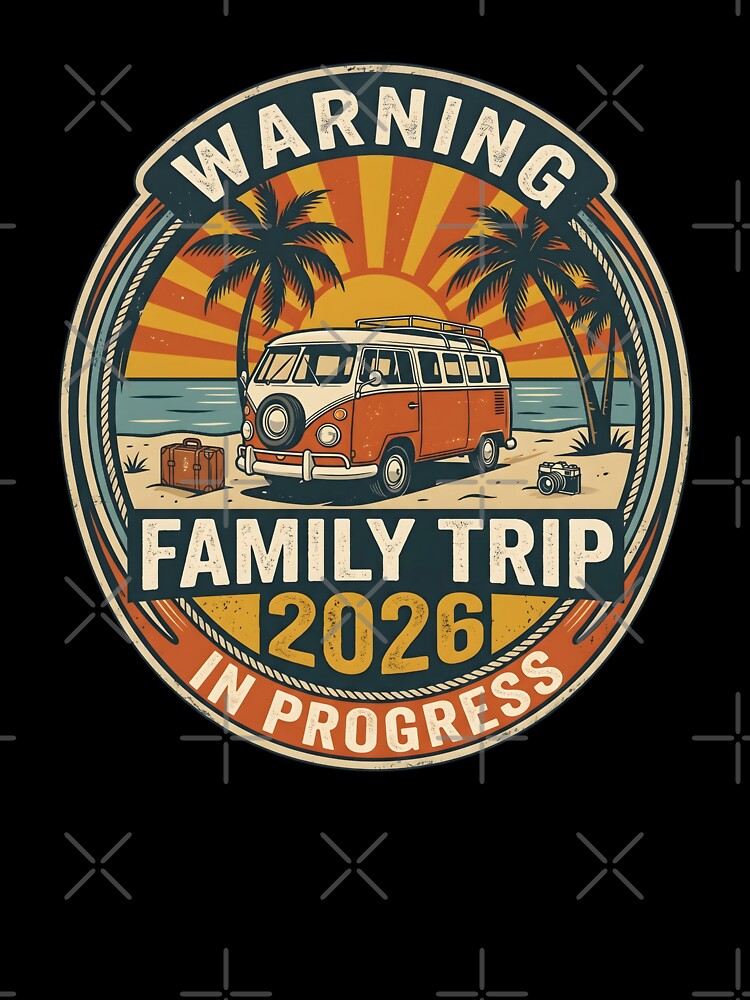 Warning Family Trip 2026 In Progress Vintage Summer Vacation by dudelinart