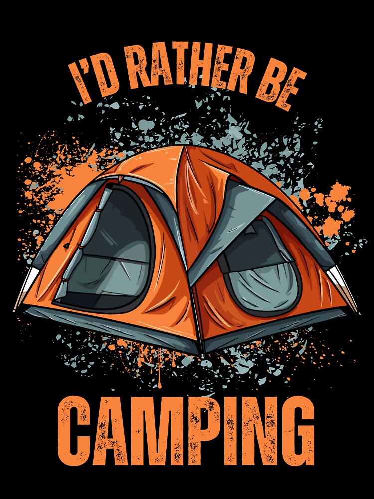 I'd rather be Camping (Orange/Gray) by BLTeesNmore