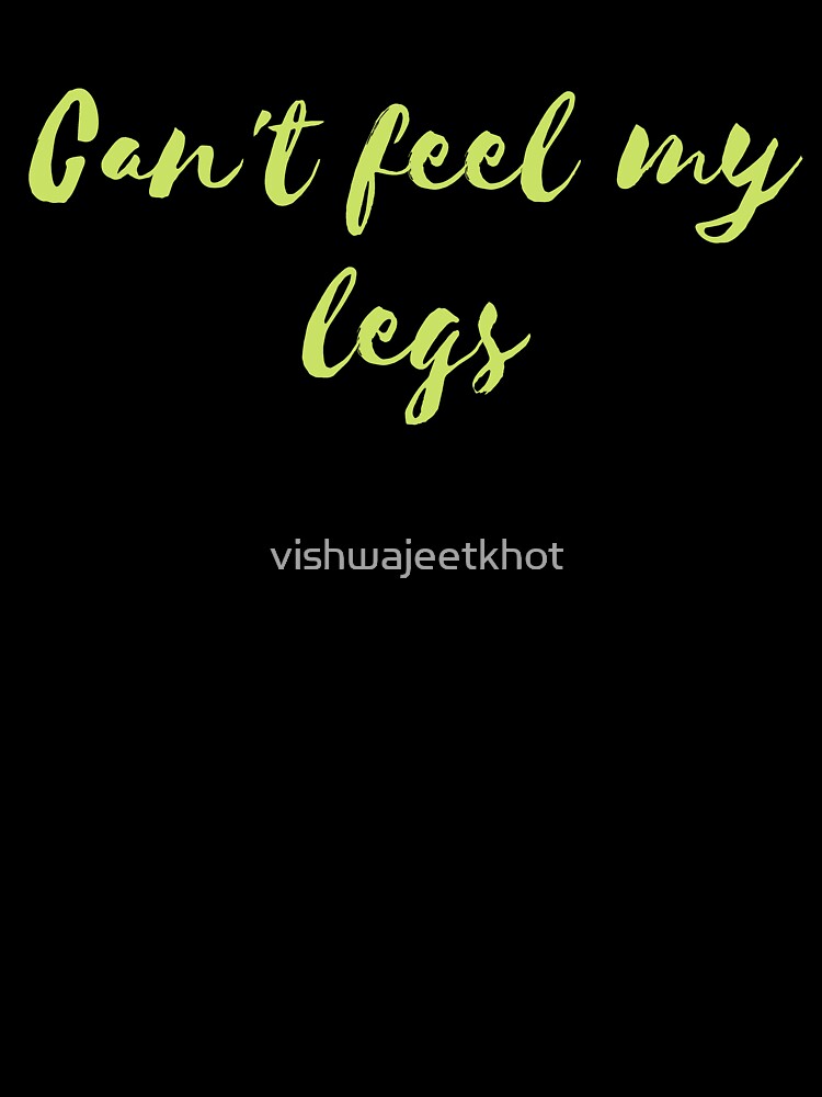 Can't feel my legs by vishwajeetkhot