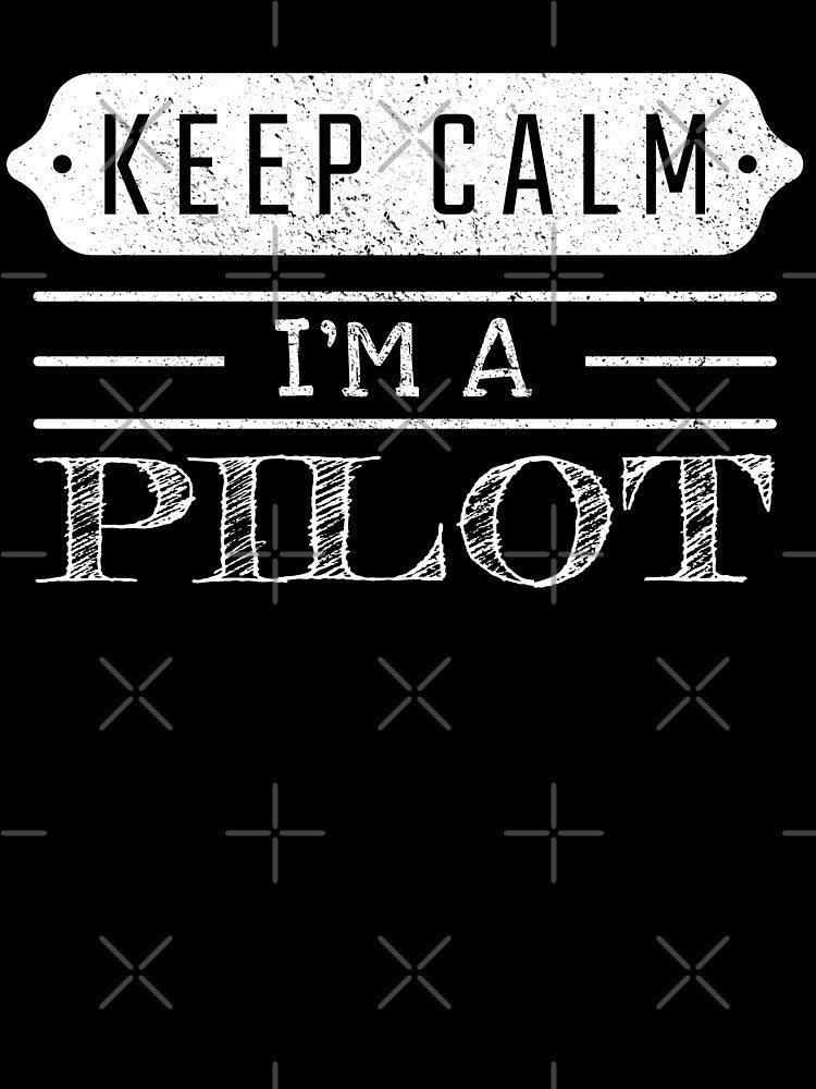 Keep Calm I'm A Pilot - Funny Pilot Quote Gift Idea For Men and Womens by Mmmm3344