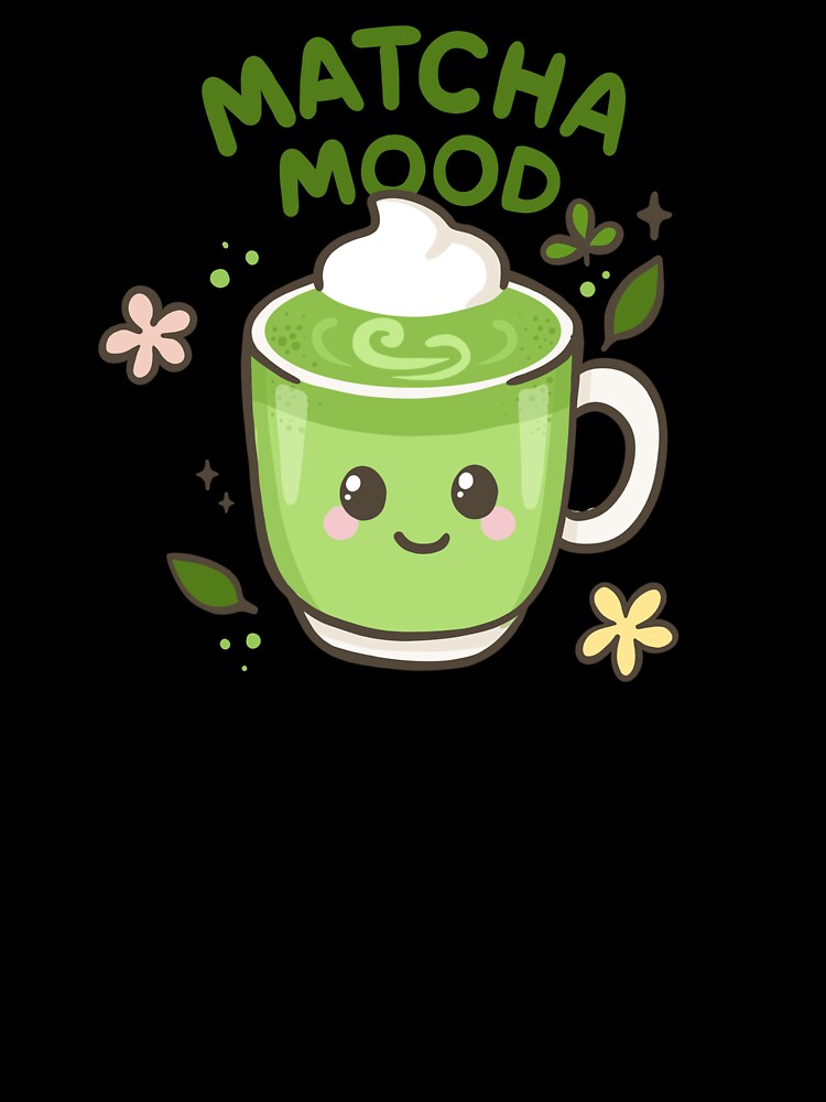 Matcha Mood – Kawaii Green Tea Cup with Cute Quote by Tattyarts