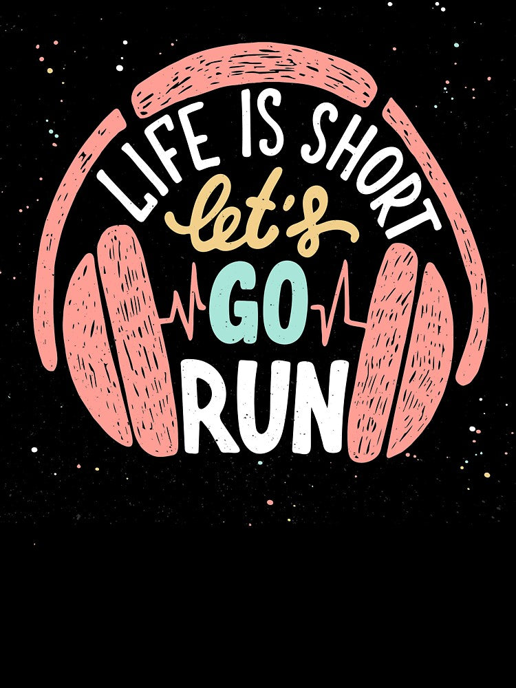 Life is short, let's go run by della95