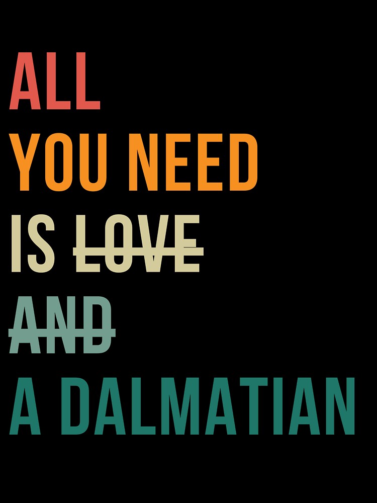 Retro all you need is love and a Dalmatian dog breed design by 29Bumblebee