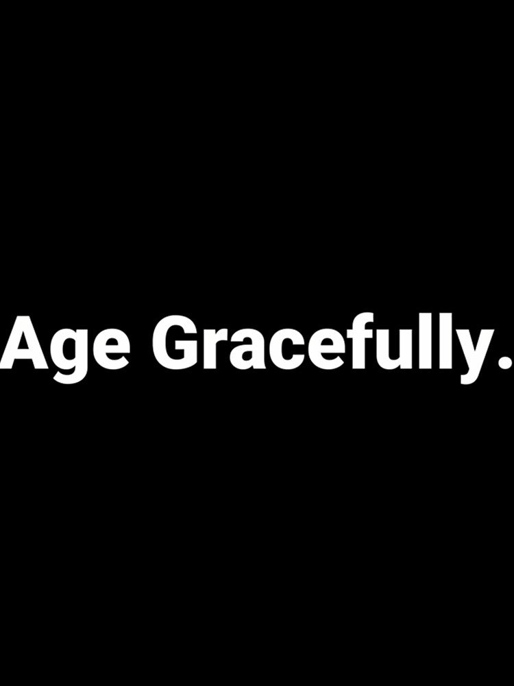 Age Gracefully by rlgfzihr92
