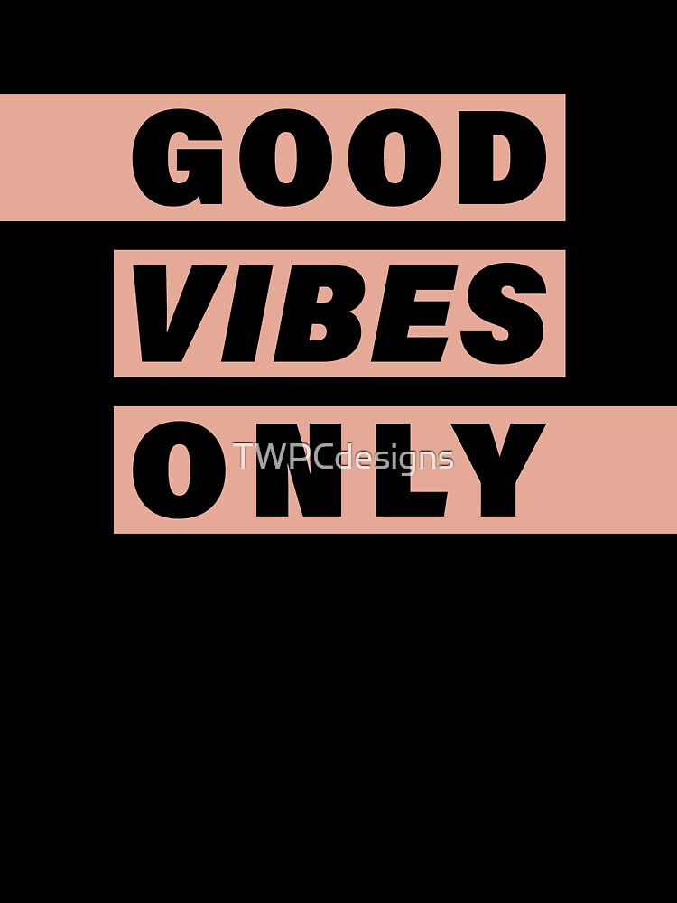 Good Vibes Only - Coral by TWPCdesigns