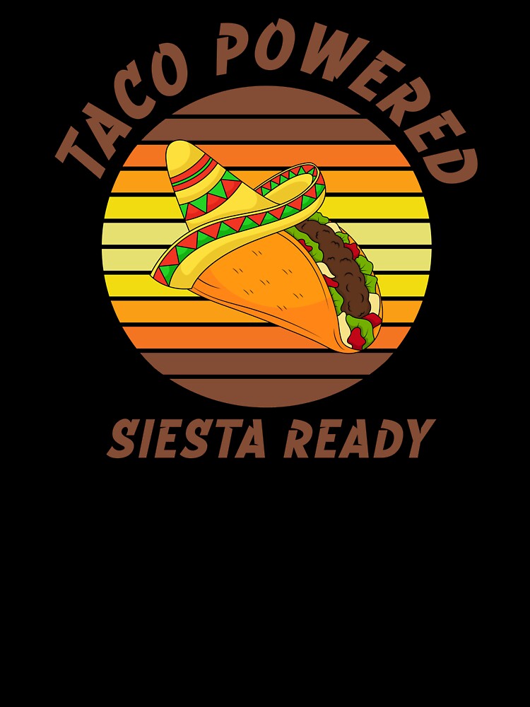 Taco Powered Siesta Ready – Mexican Food & Chill Vibes by SunsetReverie