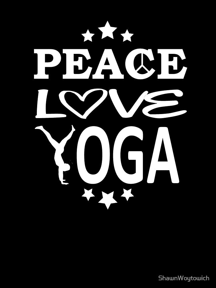 Peace Love Yoga by TRAVELLING THE COSMOS