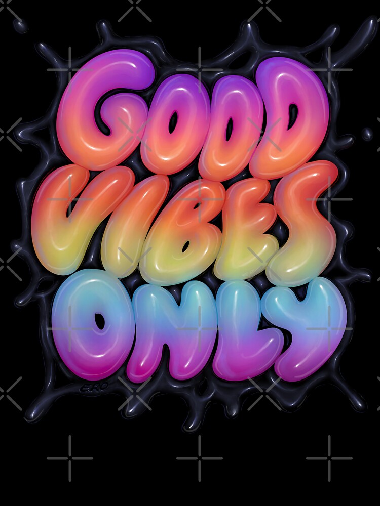 GOOD VIBES ONLY by Omar-Ero