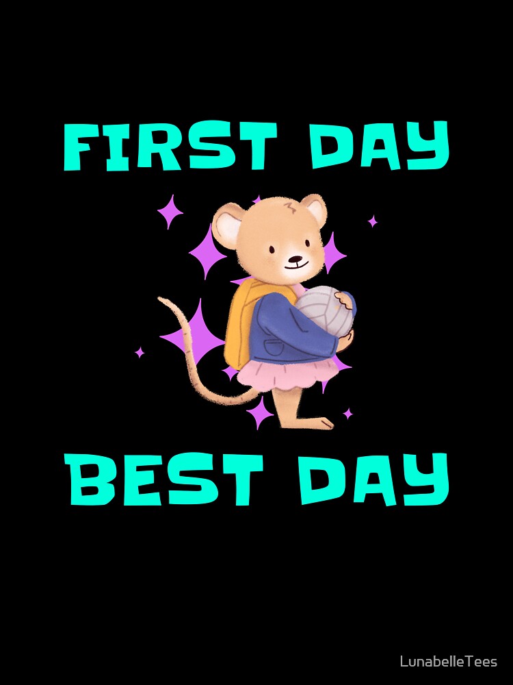 First Day, Best Day by LunabelleTees