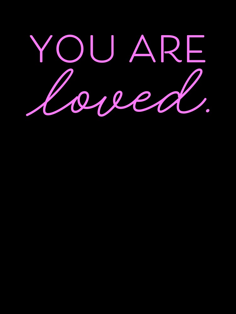 You Are Loved V4 - Bubblegum by sillyjess