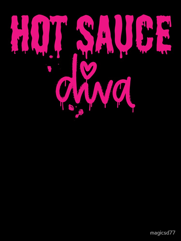 Hot Sauce Diva Funny Bold Cooking Culinary Chef Food Lover by MagicSD Designs