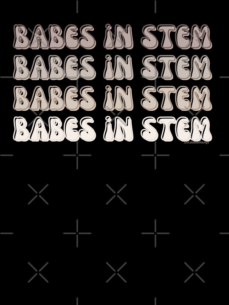 Babes in STEM. v6 | @lilsboobthangs by lilsboobthangs