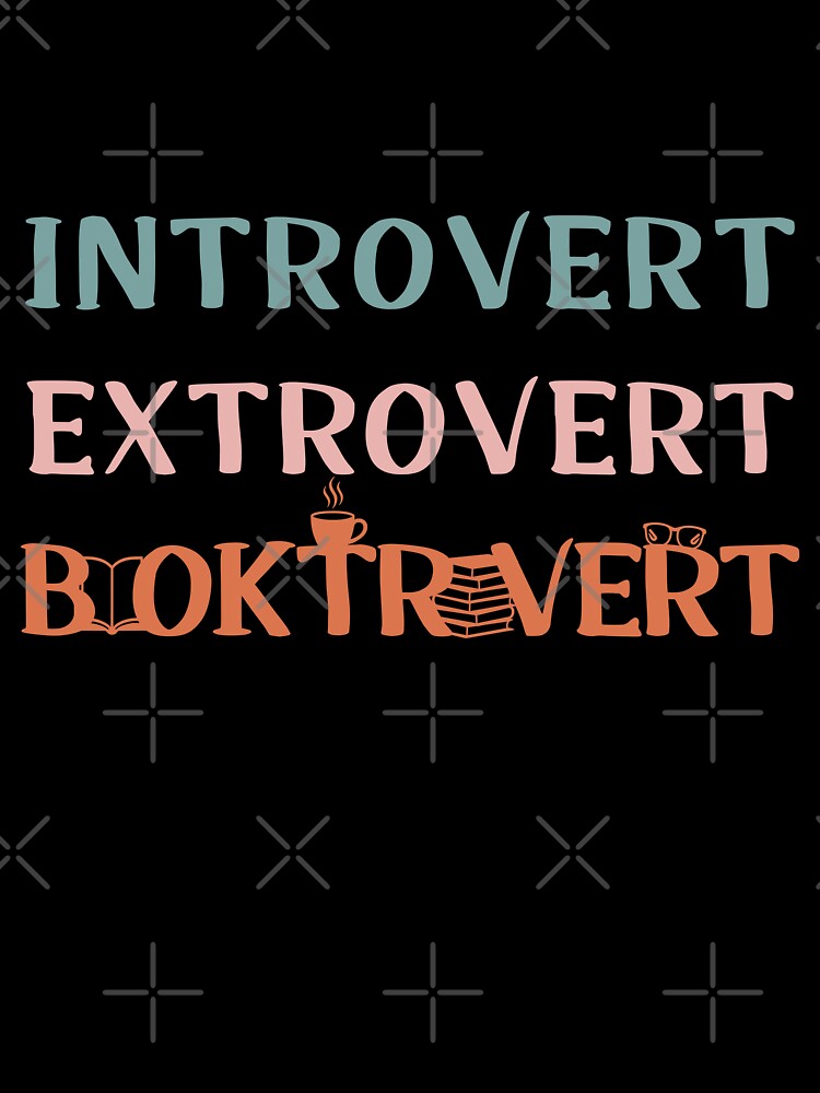 Introvert, Extrovert, Booktrovert by BaffledSnout