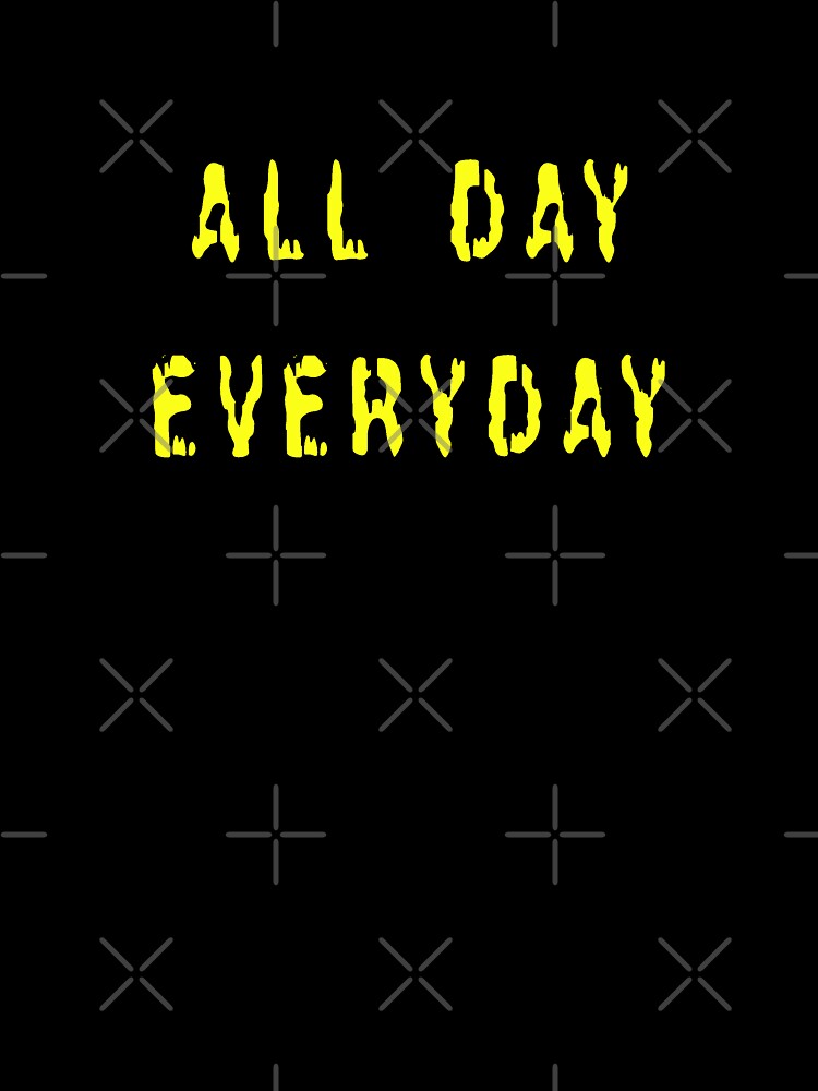 All Day Every Day by TheAlphaU