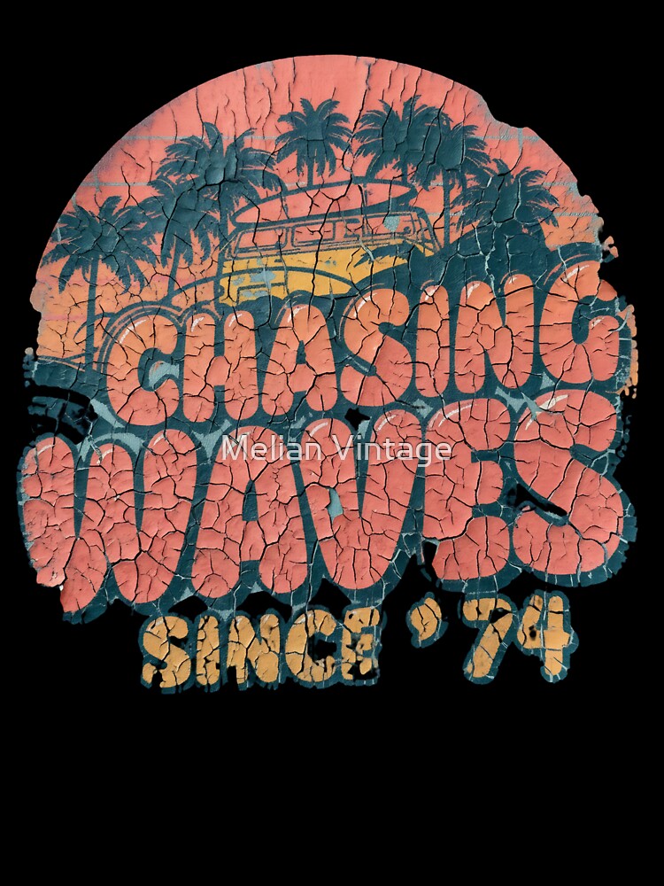 Chasing Waves Since 74 - Distressed Retro Surf Sunset & Camper Van by Melian Vintage