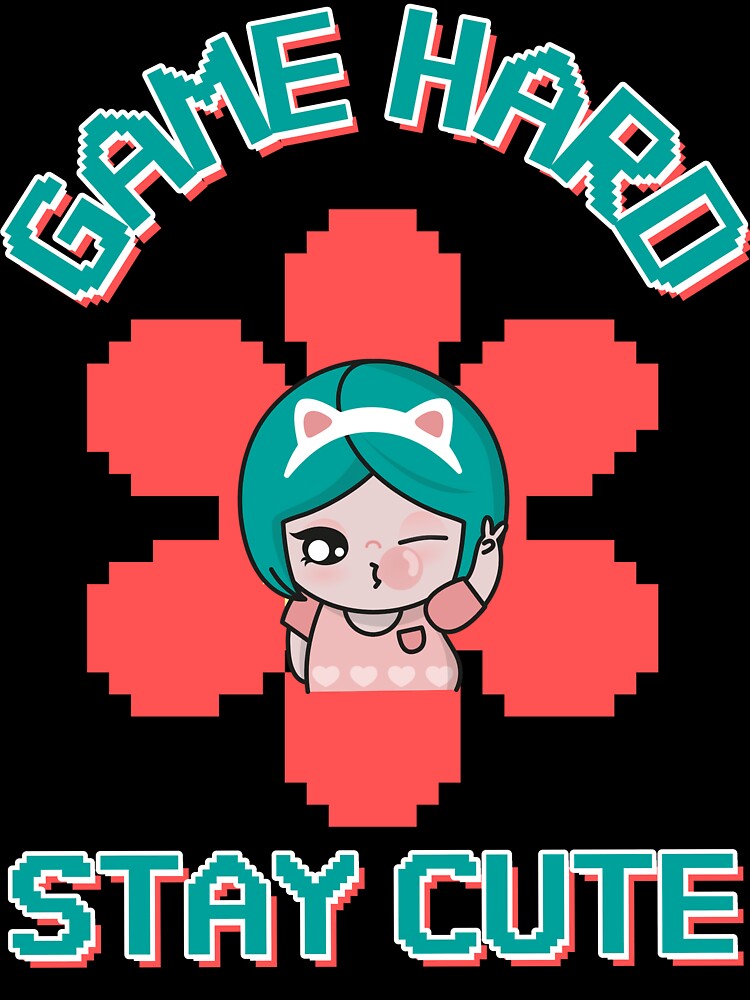 Game Hard, Stay Cute by SuperstyleTees