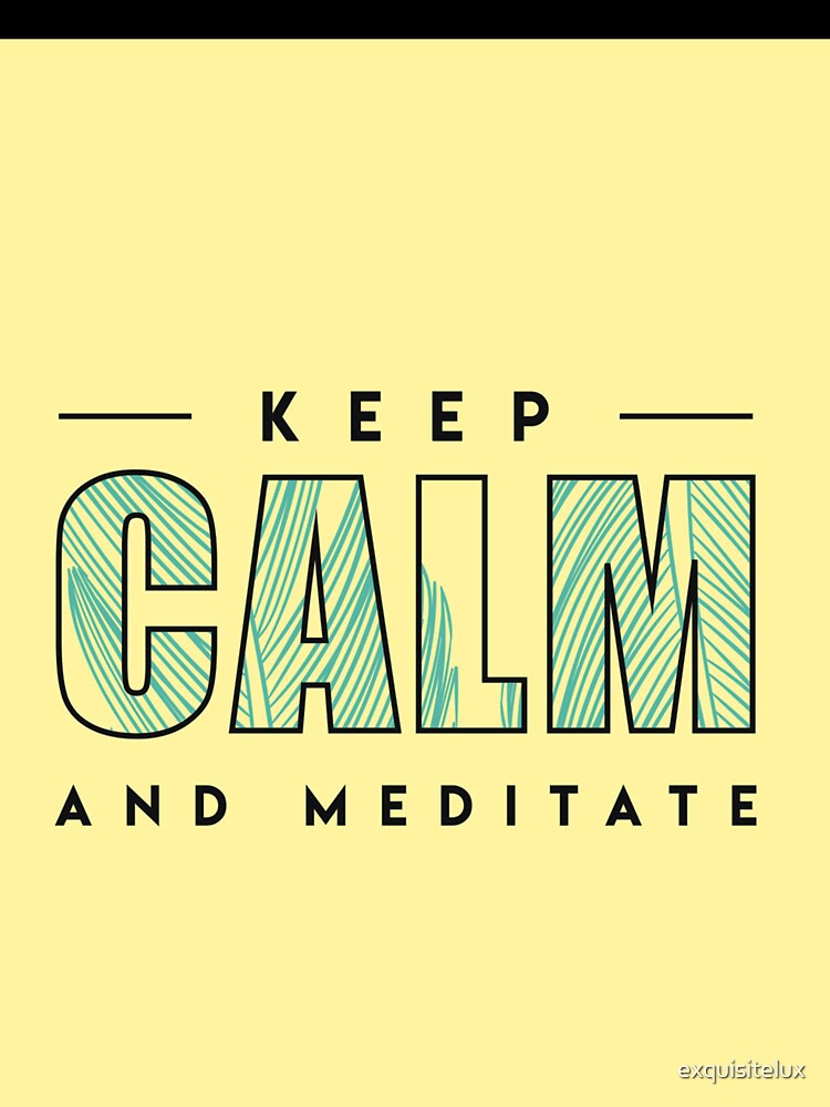 Keep Calm and Meditate Print Merchandise by exquisitelux