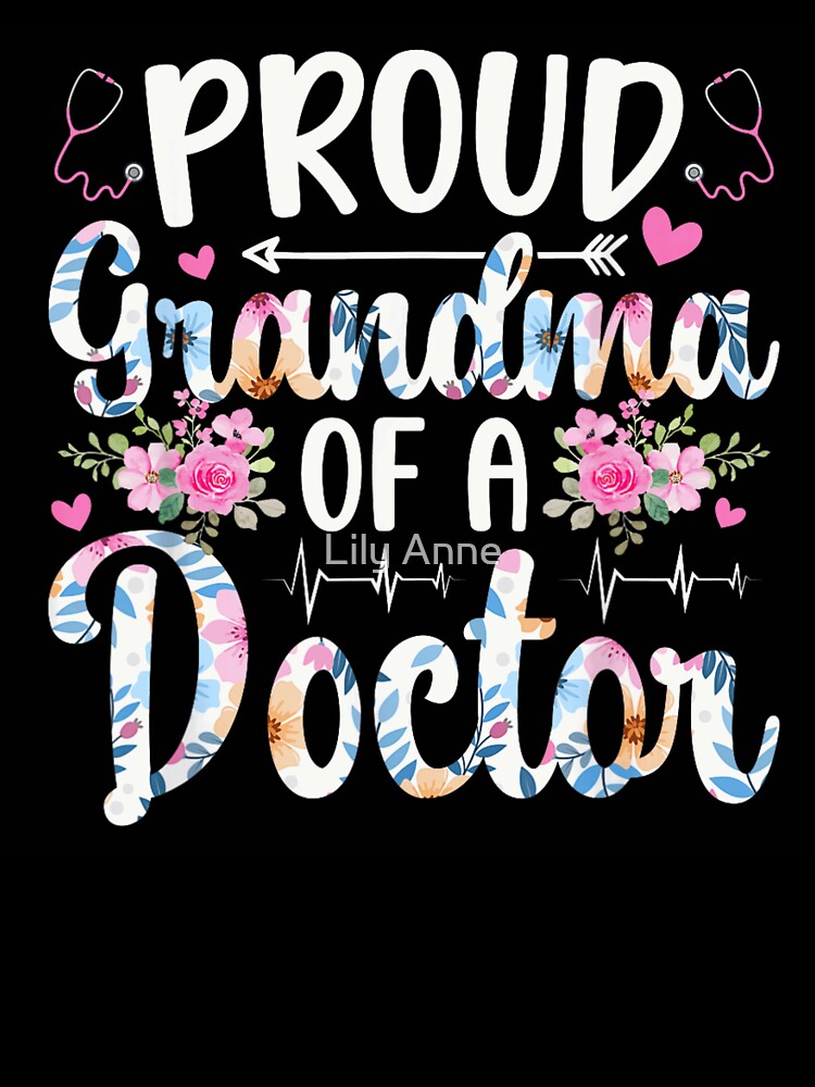Proud Grandma of a Doctor Floral Stethoscope Medical Graduation Grandmother Gift Idea by StanaLuis