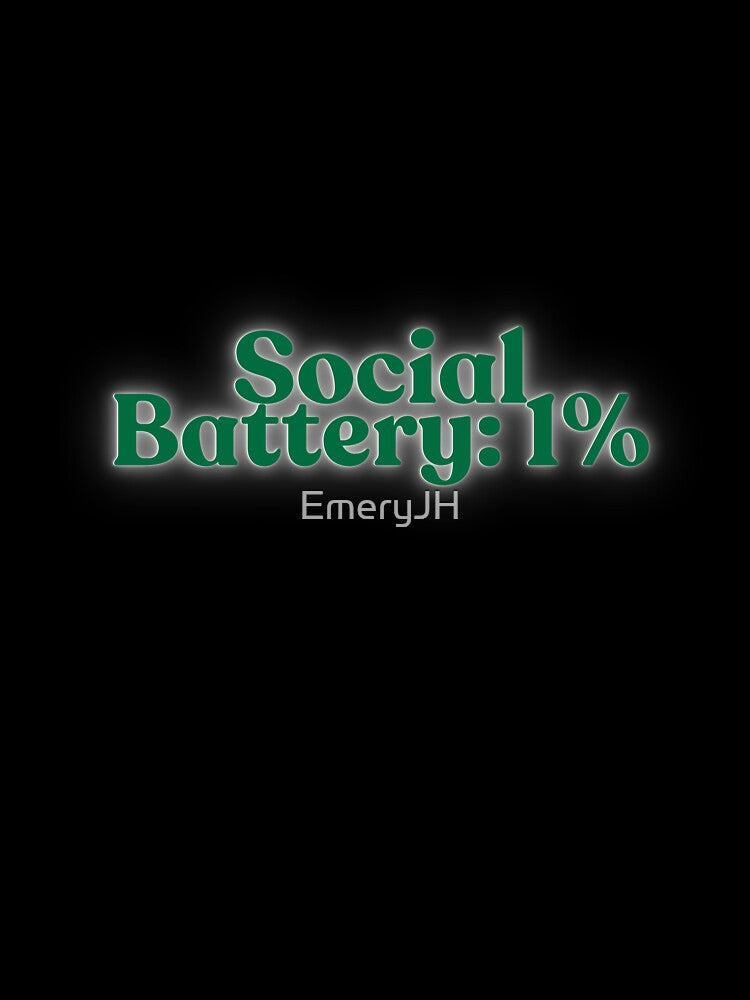 Social Battery 1% – Funny Introvert Quote, Low Energy Social Humor Design by EmeryJH
