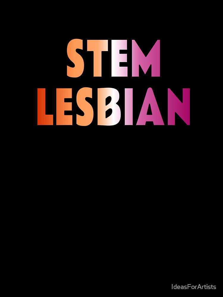 STEM Lesbian Science Lesbian by Inspirationmotivation