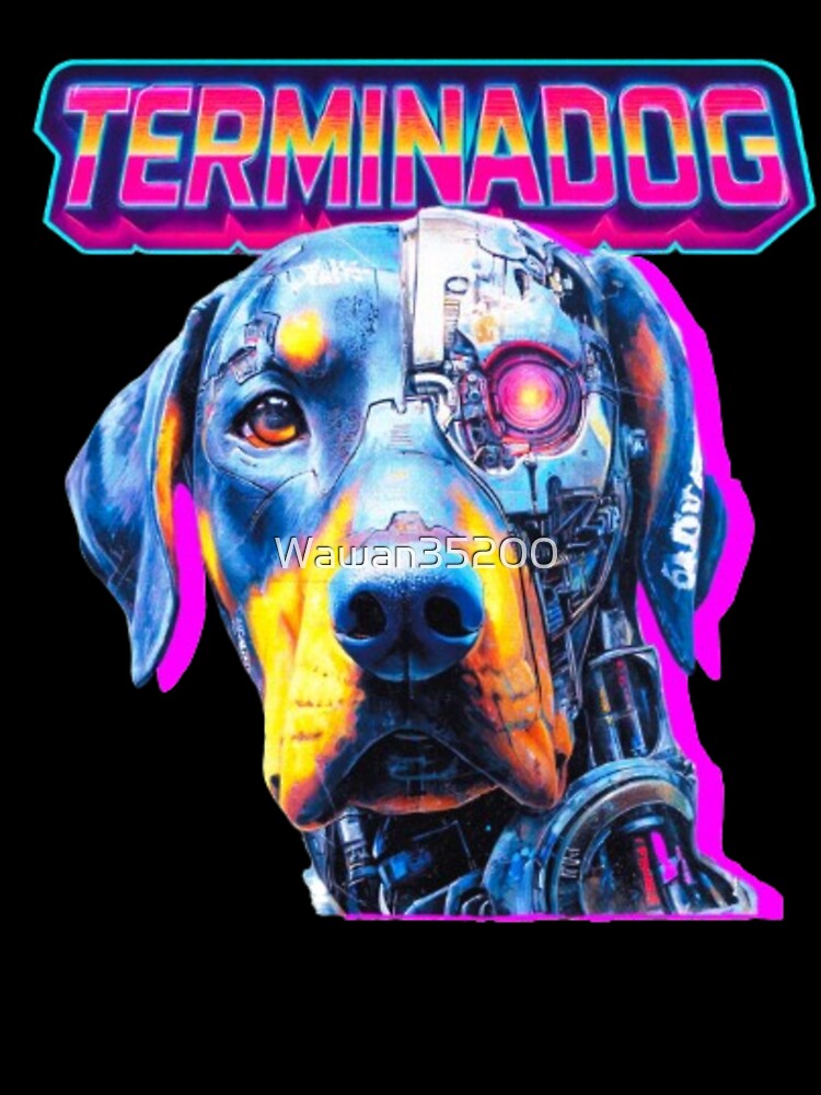 Terminadog – Cyberpunk Dog Retro 80s Sci-Fi by Wawan35200