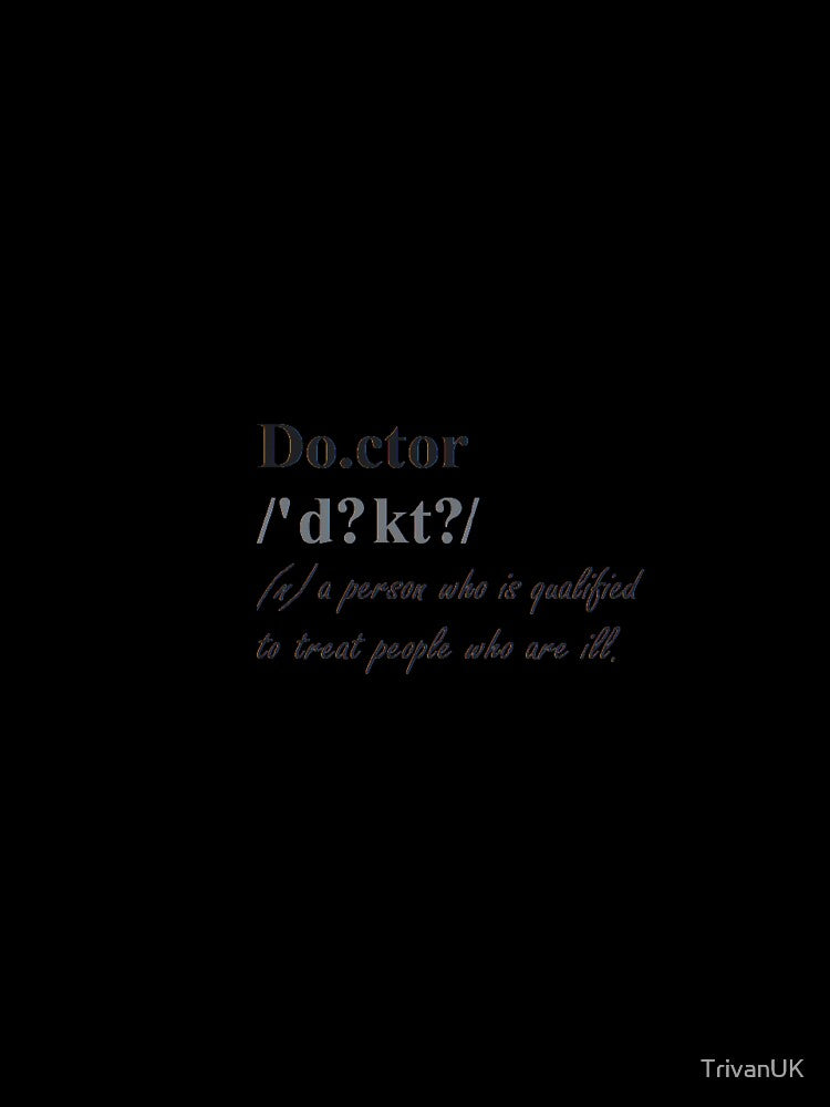 Definition of Dcotor in desings by TrivanUK