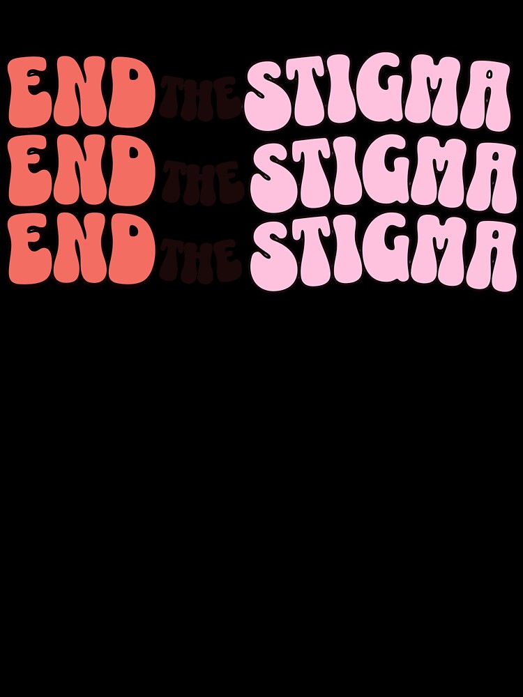 End the Stigma for Mental Health Awareness by FeteDesigns