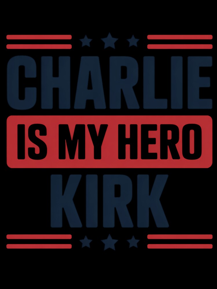 Charlie Is My Hero Kirk – Bold Patriotic Typography Design by TakeOnline247