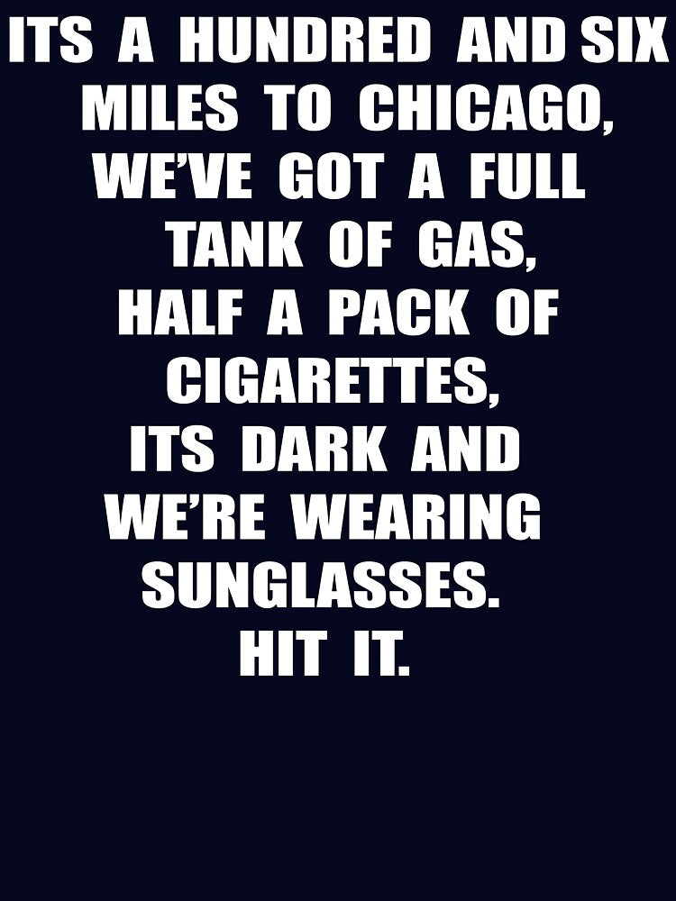 Its A Hundred And Six Miles To Chicago.... by movie-shirts
