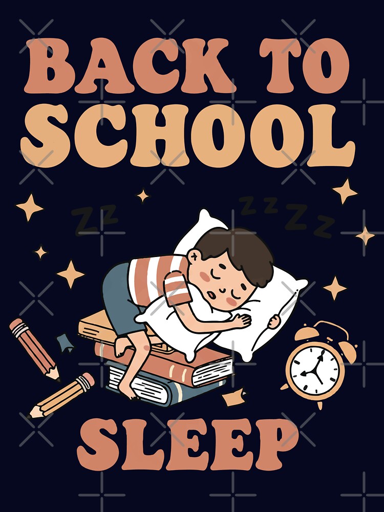 Funny & groovy School Sleep for sleepy students, Back To School Sleep by LuxeGraphix