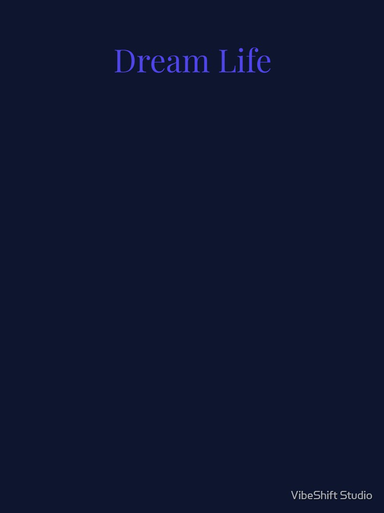 Dream Life Minimal Quote by VibeShift Studio