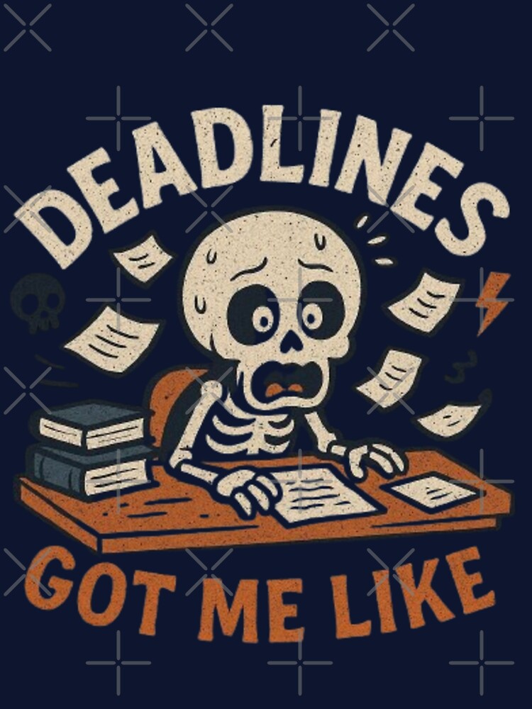 Deadlines Got Me Like Funny Skeleton Student Back To School Halloween T-Shirt by HopeAndHustle