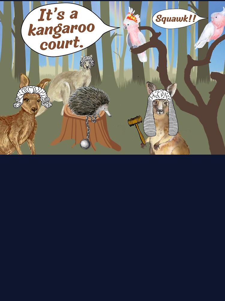 Kangaroo court idiom law and order by bushwombat