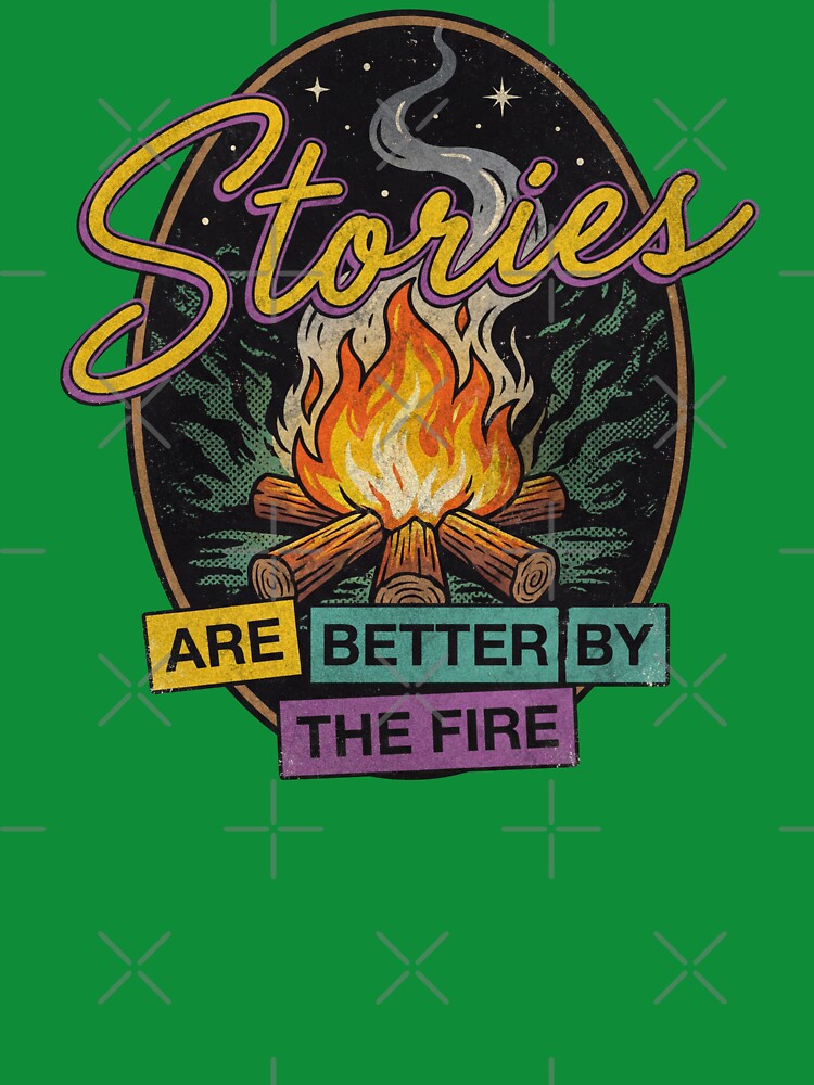 Retro Campfire Stories Are Better By The Fire by Milasneeze