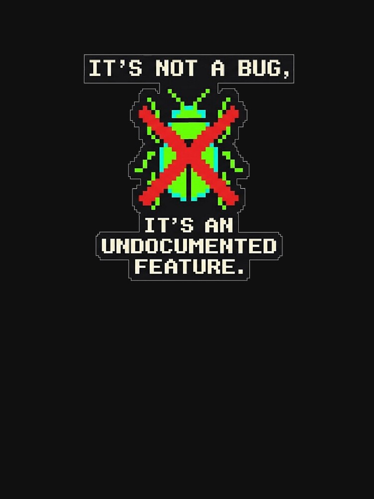 Retro 8-Bit Bug Undocumented Feature - Coding & Developer Joke by A9DesignStore