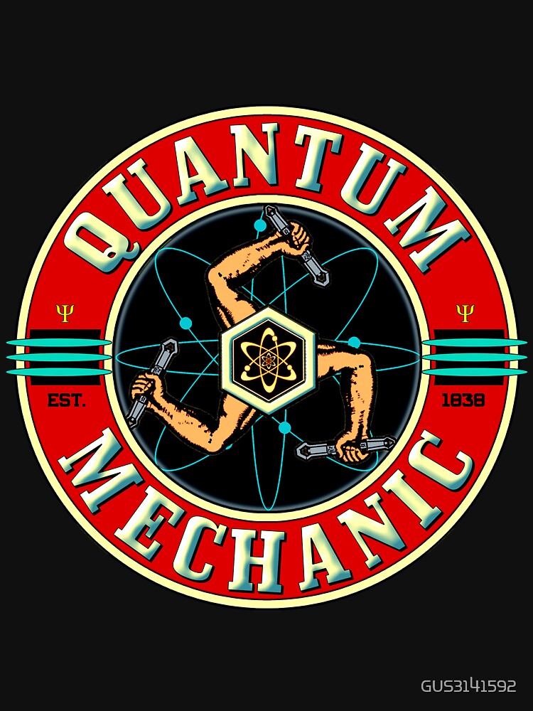 QUANTUM MECHANIC by GUS3141592