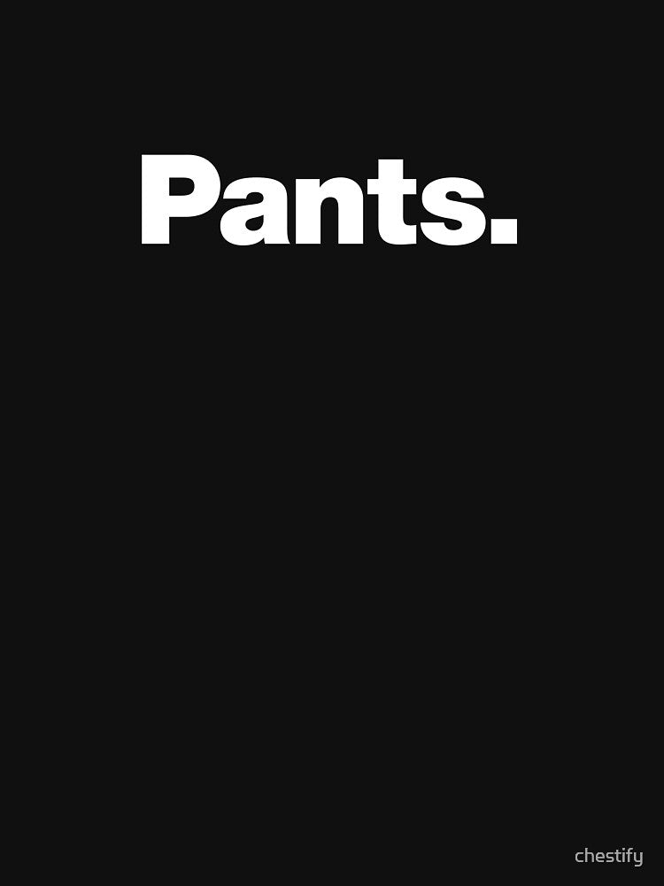 Pants by chestify