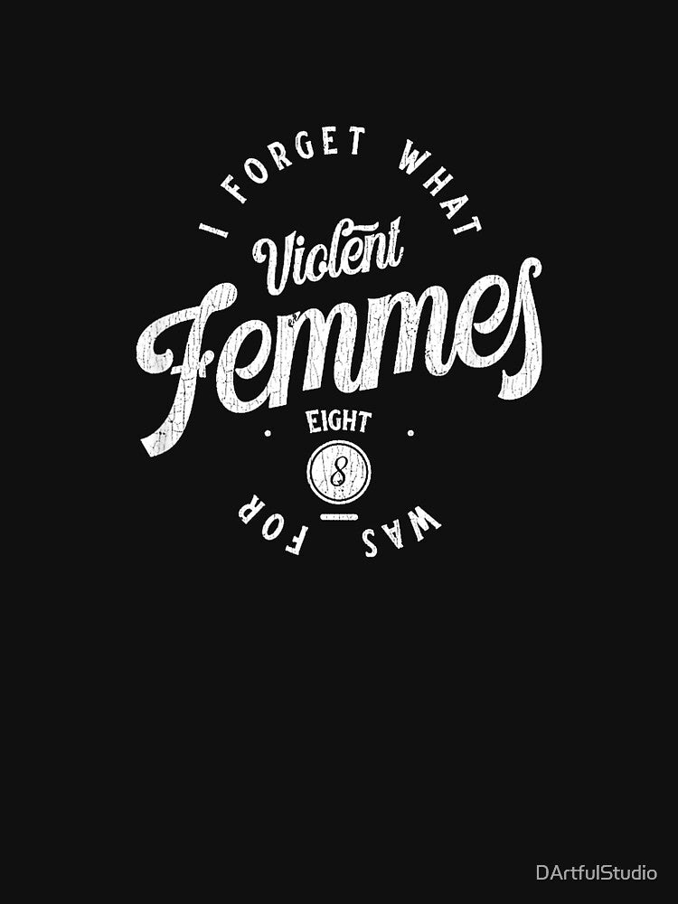 Vintage I Forget What Eight was for Funny Sarcastic T-Shirt by DArtfulStudio