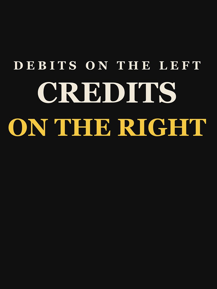 Debits On The Left Credits On The Right - Funny Accountant by RetroThreadWorks