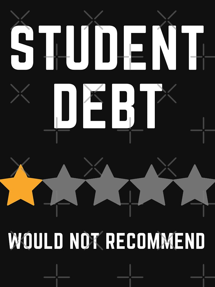Student Debt, Would Not Recommend by Coralgb