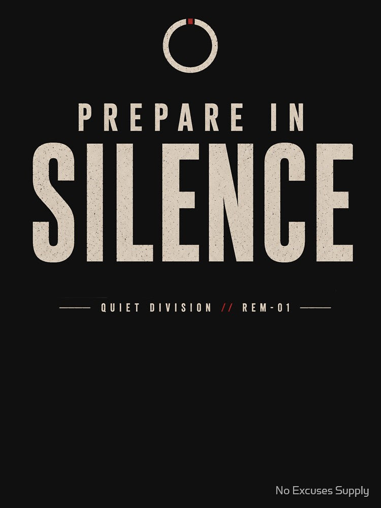 Prepare In Silence: Quiet Division – Minimalist Dark Stoic Typography by No Excuses Supply
