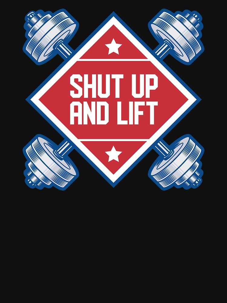 "Shut Up And Lift" Workout Gym Strength Weightlifting Design by festivalshirt