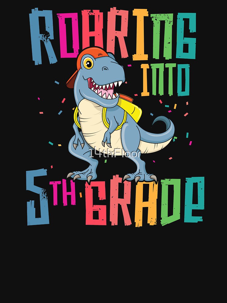 5th Grade T Rex Roaring Back to School T-Shirt Dinosaur Boy by 14thFloor